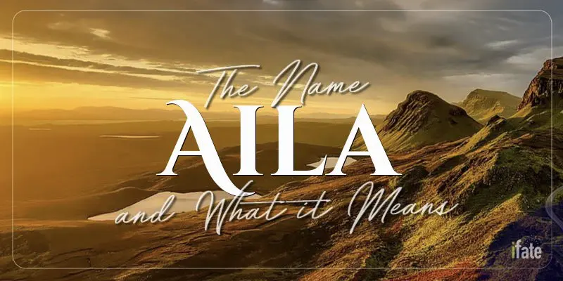 the-first-name-aila-what-it-means-and-why-numerologists-like-it