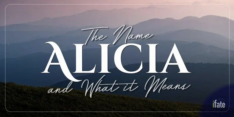 What The Name Alicia Means And What Numerologists Think Of It 