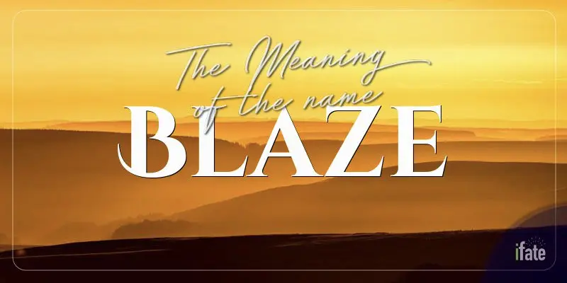 what-the-name-blaze-means-and-why-numerologists-like-it