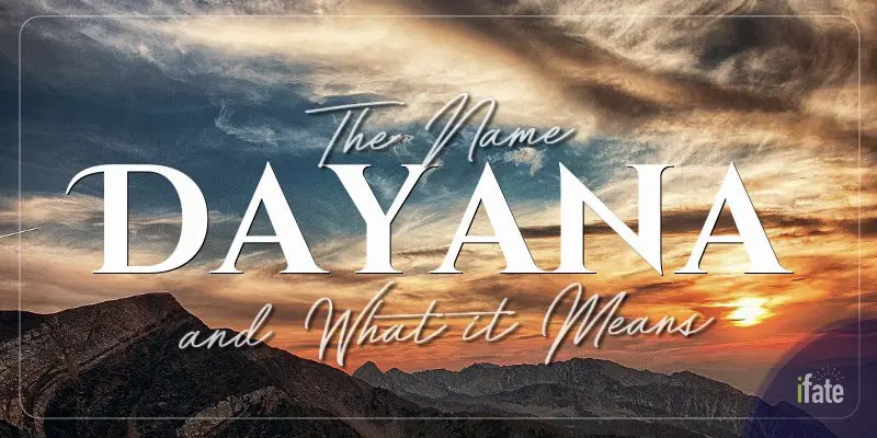 What The Name Dayana Means And Why Numerologists Like It