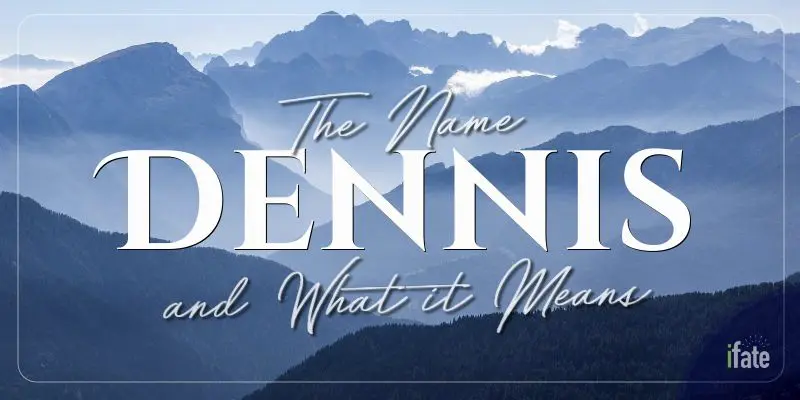 What The Name Dennis Means And What Numerologists Think Of It