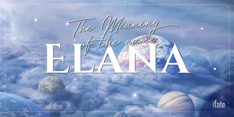 What The Name Elana Means And Why Numerologists Like It