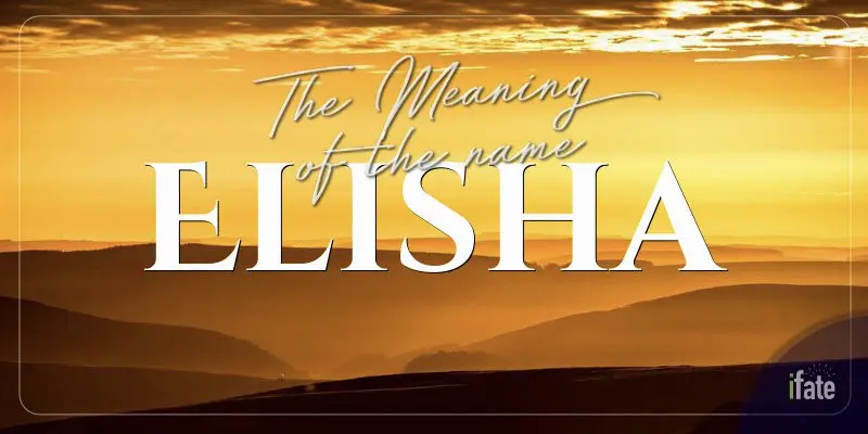 What The Name Elisha Means And What Numerologists Think Of It