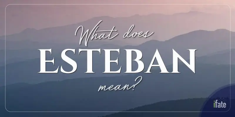 Esteban Name Meaning, Origin, History, And Popularity
