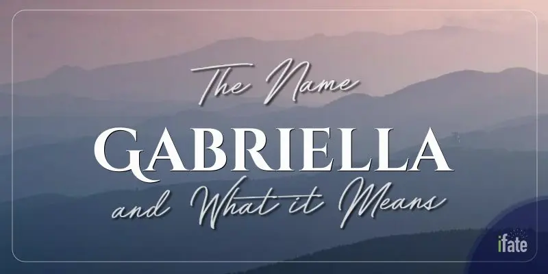 what-the-name-gabriella-means-and-what-numerologists-say-about-it