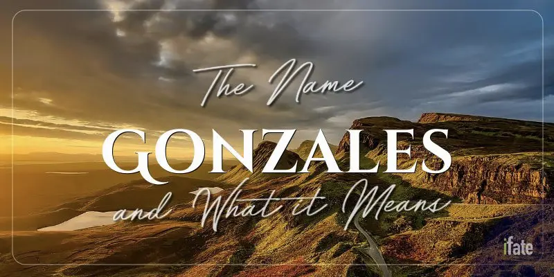 the-meaning-of-the-name-gonzales-and-why-numerologists-like-it