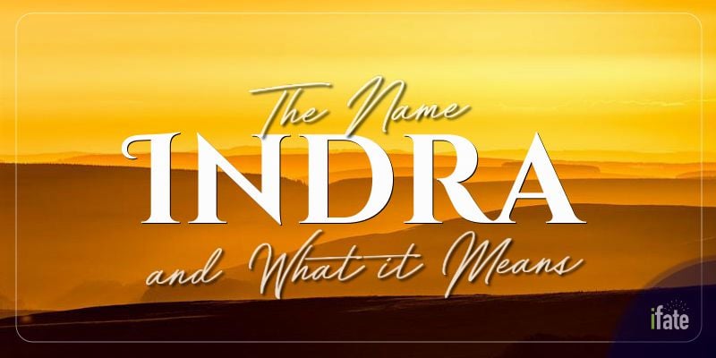 the-meaning-of-the-name-indra-and-what-numerologists-think-of-it