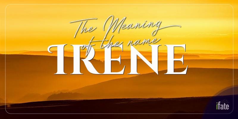 Irene Meaning Name