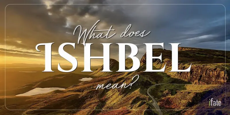What does the name Ishbel mean?