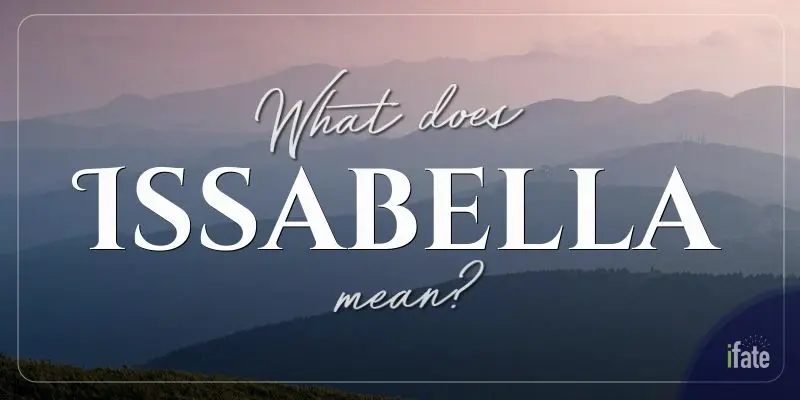 the-first-name-issabella-what-it-means-and-why-numerologists-love-it