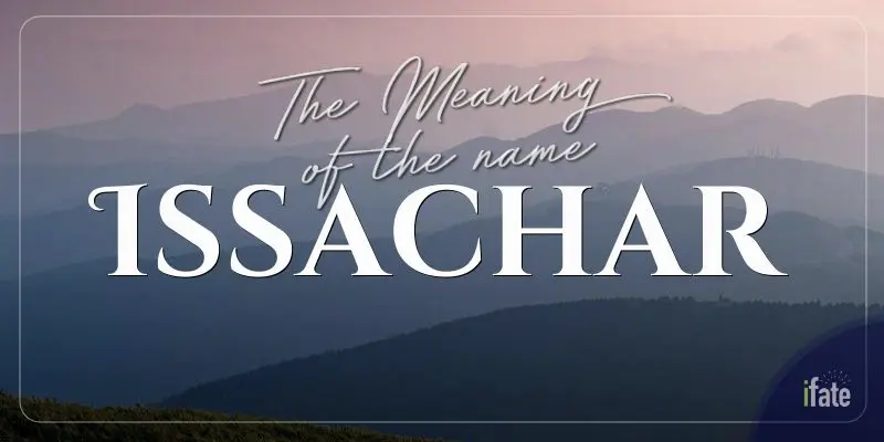 the-name-issachar-what-it-means-and-why-numerologists-love-it