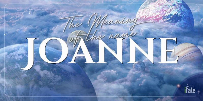 the-meaning-of-the-name-joanne-and-what-numerologists-say-about-it