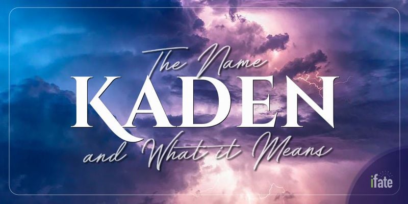 the-baby-name-kaden-what-it-means-and-why-numerologists-like-it