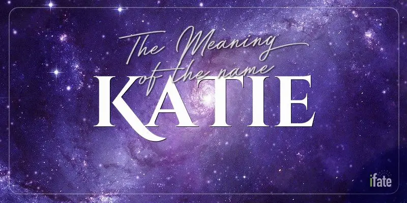 the-baby-name-katie-what-it-means-and-why-numerologists-like-it