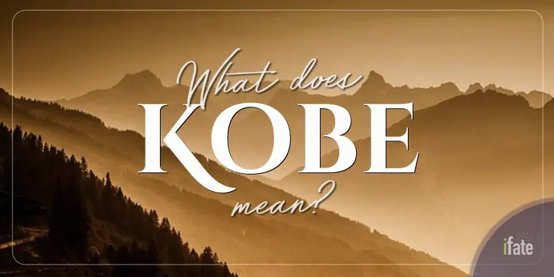 Kobe Name Meaning, Origin, History, And Popularity