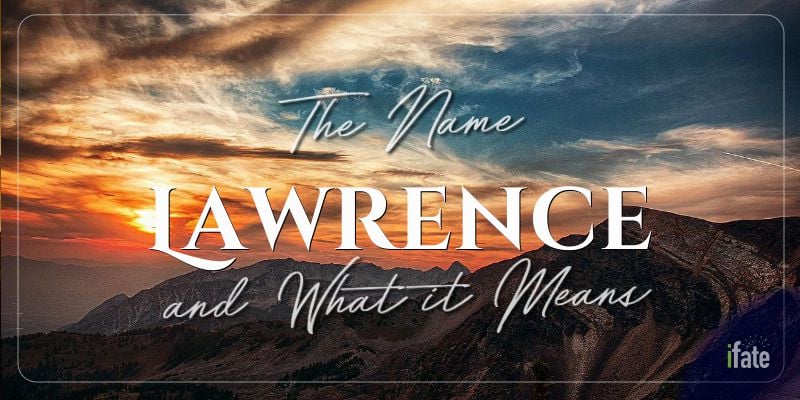 The True Meaning Of The Name Lawrence - Design Talk