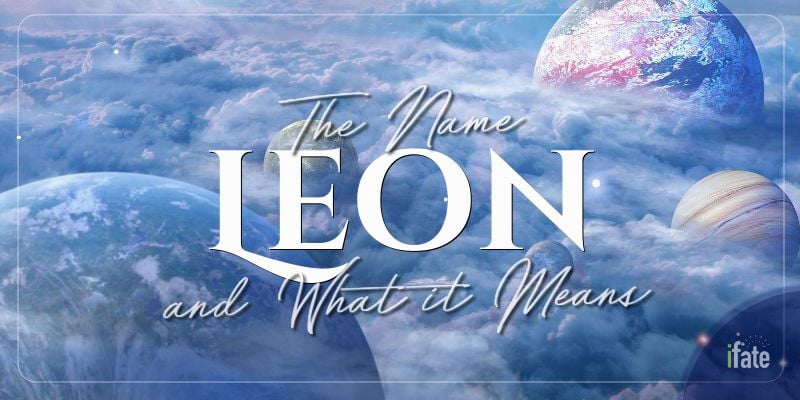 The Meaning Of The Name Leon And What Numerologists Say About It