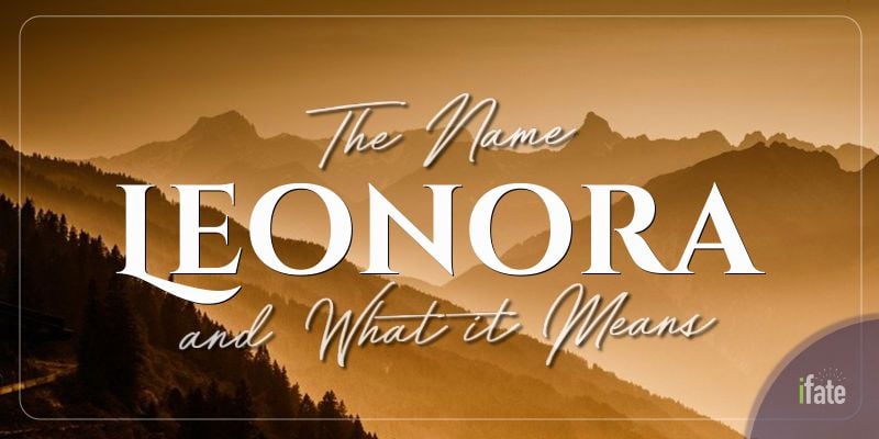 The Baby Name Leonora What It Means And Why Numerologists Love It