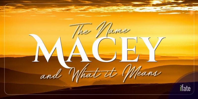 what-the-name-macey-means-and-what-numerologists-think-of-it