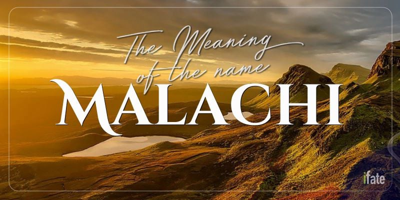 What The Name Malachi Means And What Numerologists Say About It