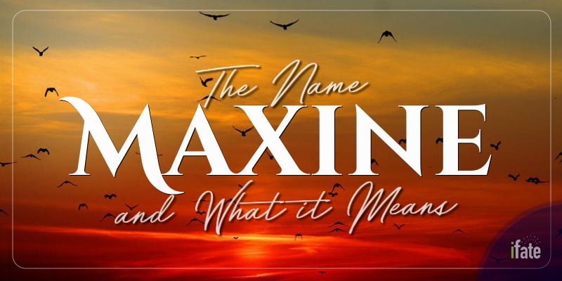 what-the-name-maxine-means-and-why-numerologists-like-it