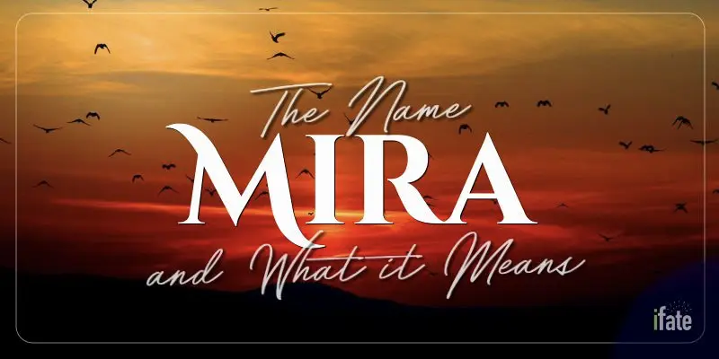 Mira Name Meaning, Origin, Popularity, Girl Names Like Mira - Mama Natural