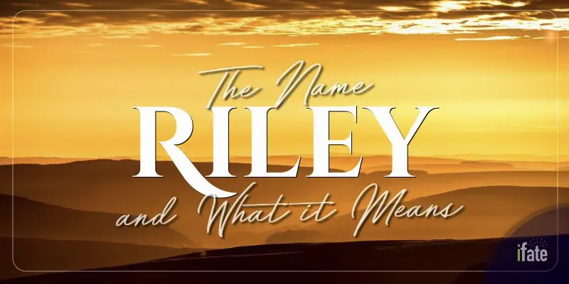 Riley Name Meaning & Origin