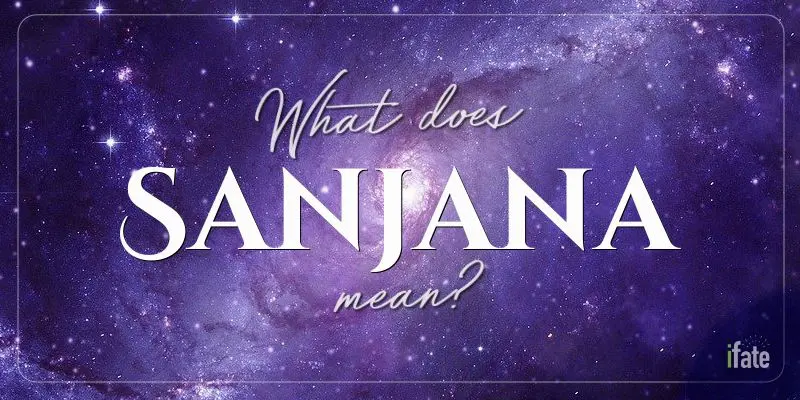 the-first-name-sanjana-what-it-means-and-why-numerologists-love-it