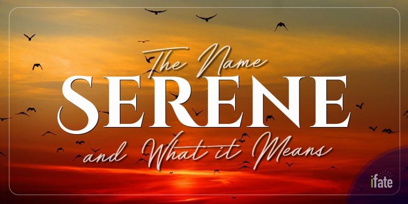 What Does The Name Serene Mean In English