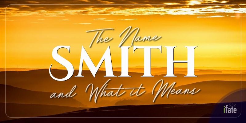 the-name-smith-what-it-means-and-why-numerologists-love-it