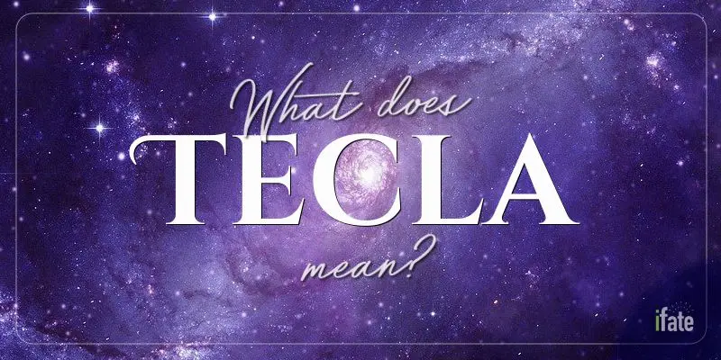 What does the name Tecla mean?