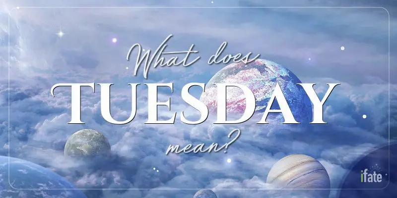 What Does The Name Tuesday Mean