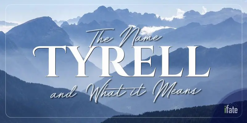 what-the-name-tyrell-means-and-what-numerologists-think-of-it