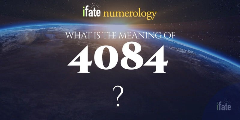 Number The Meaning of the Number 4084