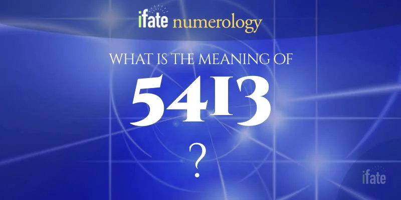 The Meaning Of The Number 5413 the-meaning-of-the-number-5413