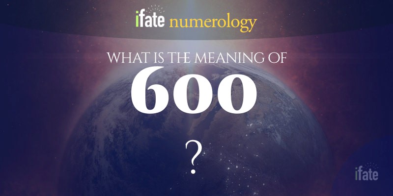 what does the number 600 mean in astrology