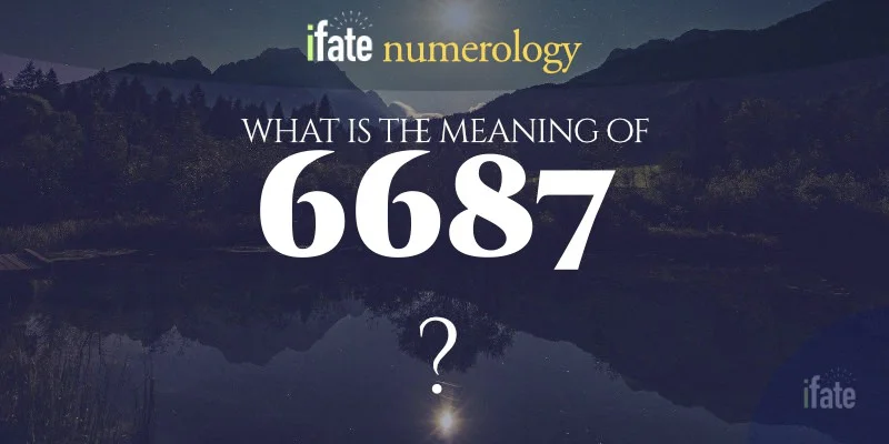 Number The Meaning of the Number 6687