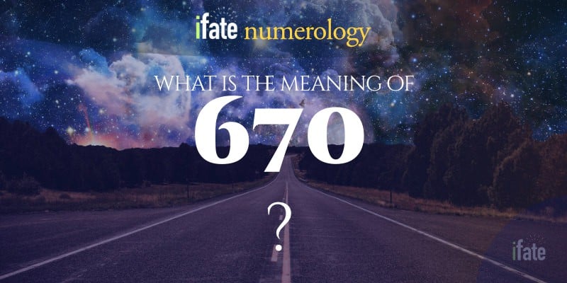 number-the-meaning-of-the-number-670