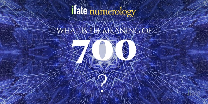 Number The Meaning Of The Number 700