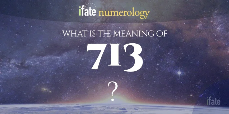 number-the-meaning-of-the-number-713