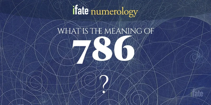 Number The Meaning Of The Number 786