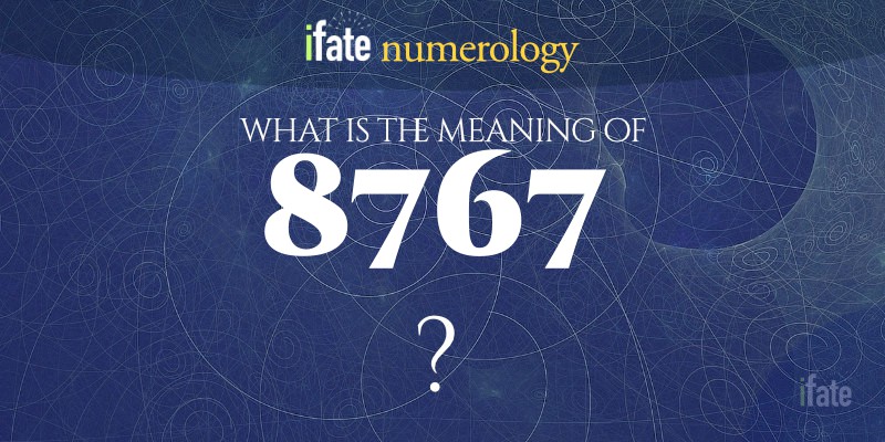 Number The Meaning of the Number 8767