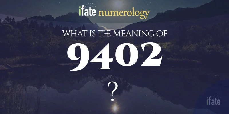 Number The Meaning of the Number 9402