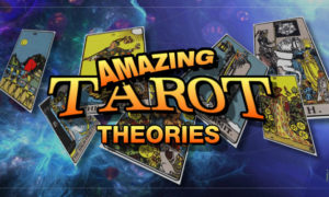 Amazing Tarot Theories